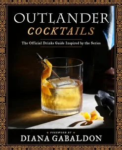 Outlander - Cocktails: The Official Drinks Guide Inspired by the Series Hardcover Book