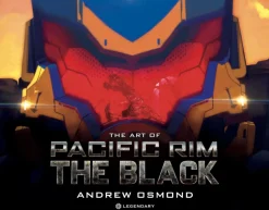 Pacific Rim: The Black - The Art of Pacific Rim: The Black Hardcover Book