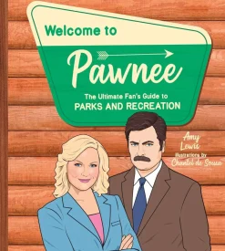 Parks & Recreation - Welcome to Pawnee: The Ultimate Fan’s Guide to Parks & Recreation by Amy Lewis Hardcover Book