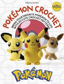 Pokemon - Crochet: Bring Your Favourite Pokemon to Life with 20 Cute Crochet Patterns Paperback Book