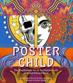 Poster Child: The Psychedelic Art & Technicolor Life of David Edward Byrd Hardcover Book