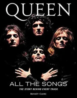 Queen - All the Songs: The Story Behind Every Track Hardcover Book