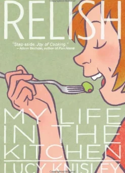 Relish - My Life in the Kitchen by Lucy Knisley