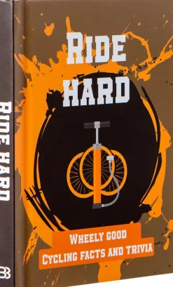Ride Hard: Wheely Good Cycling Facts and Trivia Hardcover Book