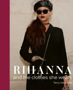 Rihanna - Rihanna and the Clothes She Wears Hardcover Book