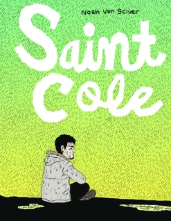 Saint Cole by Noah Van Sciver Paperback Book
