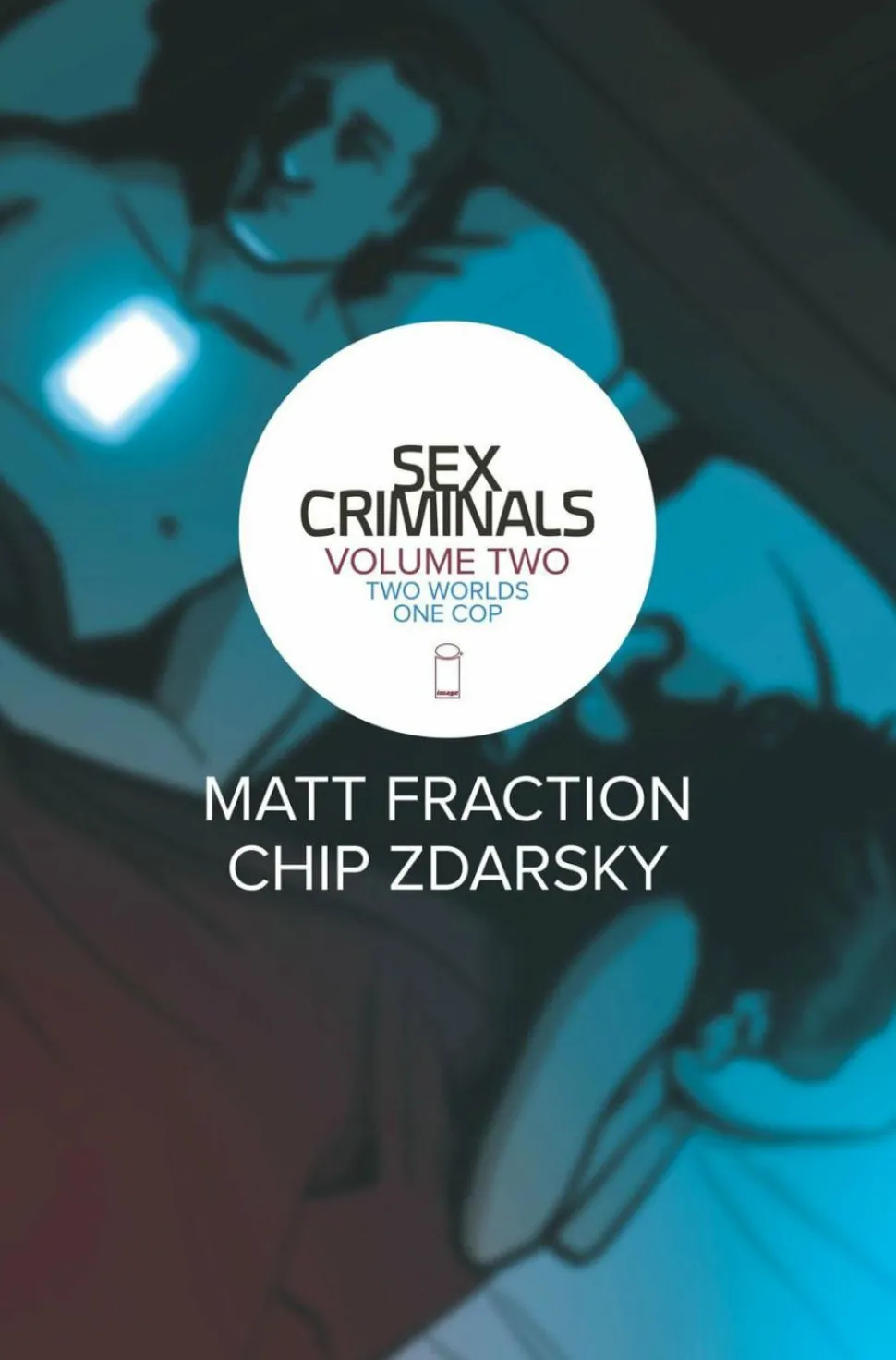 Sex Criminals - Volume 02 Two Worlds, One Cop Trade Paperback