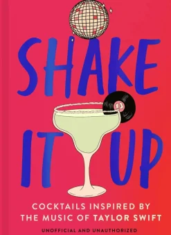 Shake It Up: Delicious Cocktails Inspired by the Music of Taylor Swift Hardcover Book
