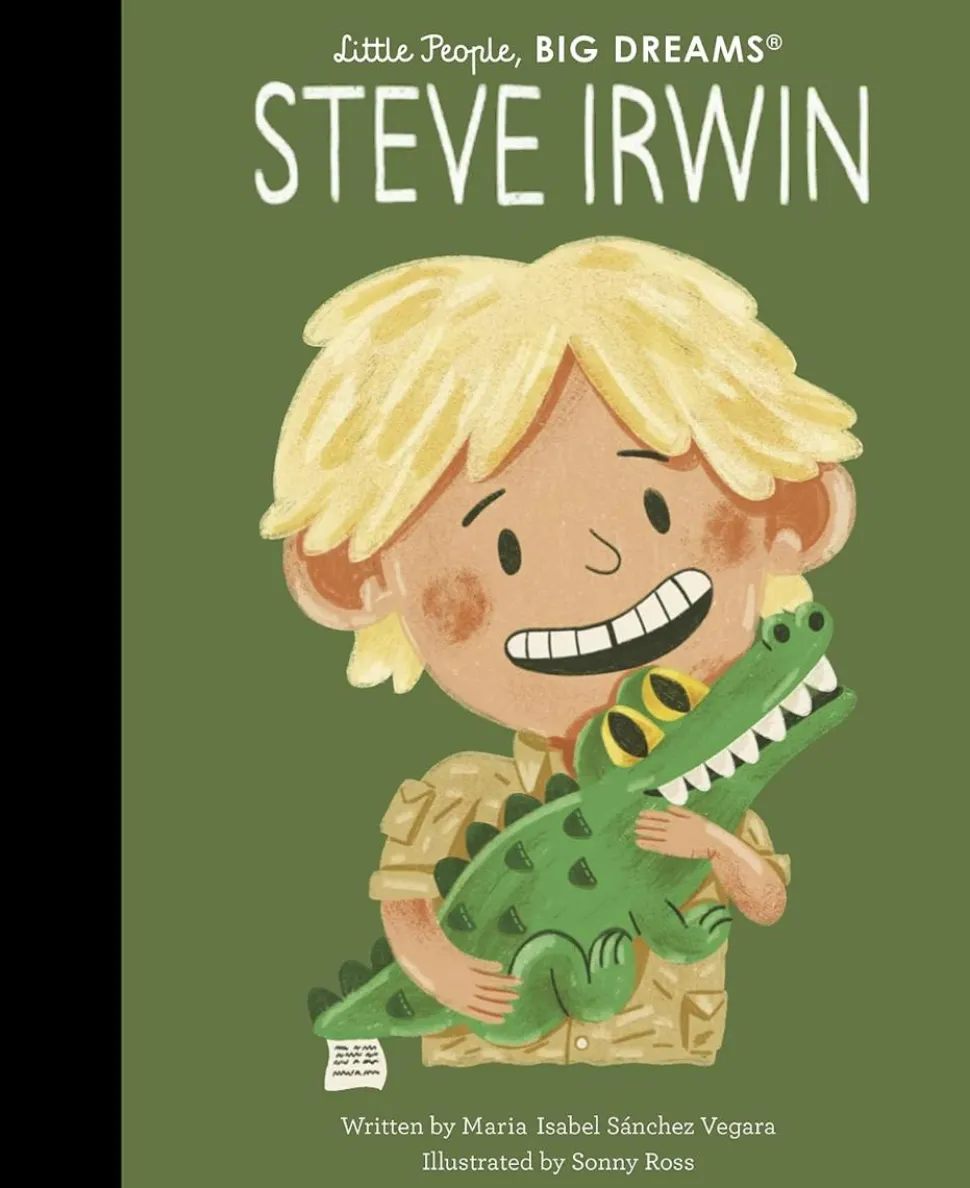 Steve Irwin - Steve Irwin Little People, Big Dreams Hardcover Book