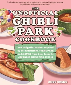 Studio Ghibli - The Unofficial Ghibli Park Cookbook Hardcover Book