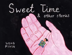 Sweet Time & Other Stories by Weng Pixin Paperback Book
