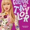 Taylor Swift - Colour in Taylor: A Unofficial Taylor Swift Colouring and Sticker Book Paperback Book