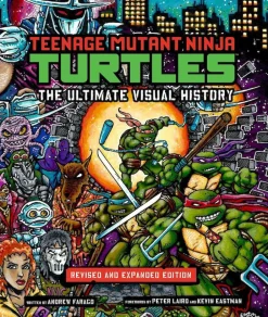 Teenage Mutant Ninja Turtles - The Ultimate Visual History: Revised and Expanded Edition Hardcover Book
