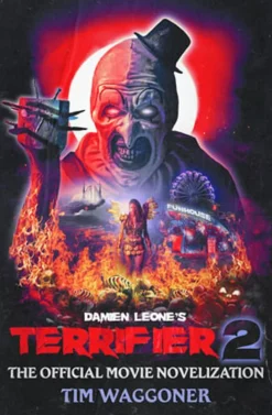 Terrifier 2 - The Official Movie Novelization by Tim Waggoner Paperback Book