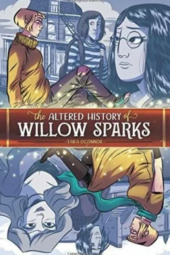 The Altered History of Willow Sparks by Tara O’Connor Paperback