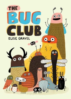 The Bug Club by Elise Gravel Hardcover Book