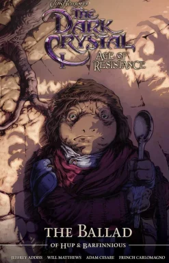 The Dark Crystal: Age of Resistance - The Ballad of Hup & Barfinnious Hardcover Book