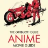 The Ghibliotheque Anime Movie Guide by Michael Leader & Jake Cunningham Hardcover Book
