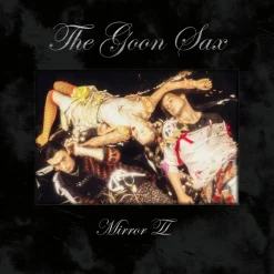 The Goon Sax - Mirror II LP Vinyl Record (Clear Vinyl)