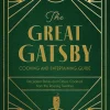 The Great Gatsby - Cooking and Entertaining Guide: Decadent Dishes and Classic Cocktails from the Roaring Twenties Hardcover Boo