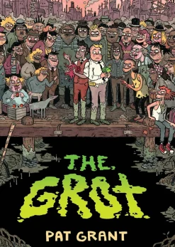 The Grot: The Story of Swamp City Grifters by Pat Grant Paperback Book