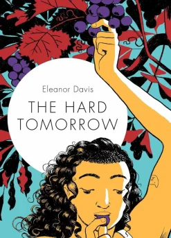 The Hard Tomorrow by Eleanor Davis Hardcover Book