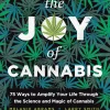 The Joy of Cannabis: 75 Ways to Amplify Your Life Through the Science and Magic of Cannabis by Melanie Abrams Hardcover Book