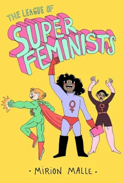 The League of Super Feminists by Mirion Malle Hardcover Book