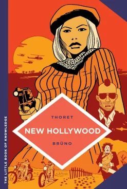 The Little Book of Knowledge: New Hollywood by Jean-Baptiste Thoret Hardcover