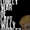 The Lonely War of Capt. Willy Schultz by Will Franz & Sam Glanzman Hardcover Book