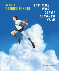 The Man Who Leapt Through Film: The Art of Mamoru Hosoda Hardcover Book