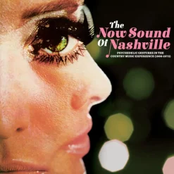 The Now Sound of Nashville: Psychedelic Gestures in the Country Music Experience (1966-1973) LP Vinyl Record
