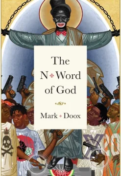 The N-Word of God by Mark Doox Hardcover Book