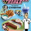 The Powerpuff Girls - The Official Cookbook Hardcover Book