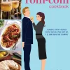 The Rom-Com Cookbook by Tara Theoharis Hardcover Book