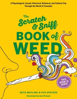 The Scratch & Sniff Book of Weed by Seth Matlins & Eve Epstein Hardcover Book