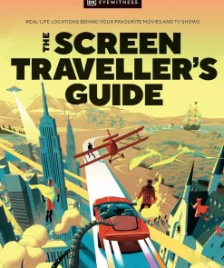 The Screen Traveller's Guide: Real-Life Locations Behind Your Favourite Movies & TV-Shows Hardcover Book
