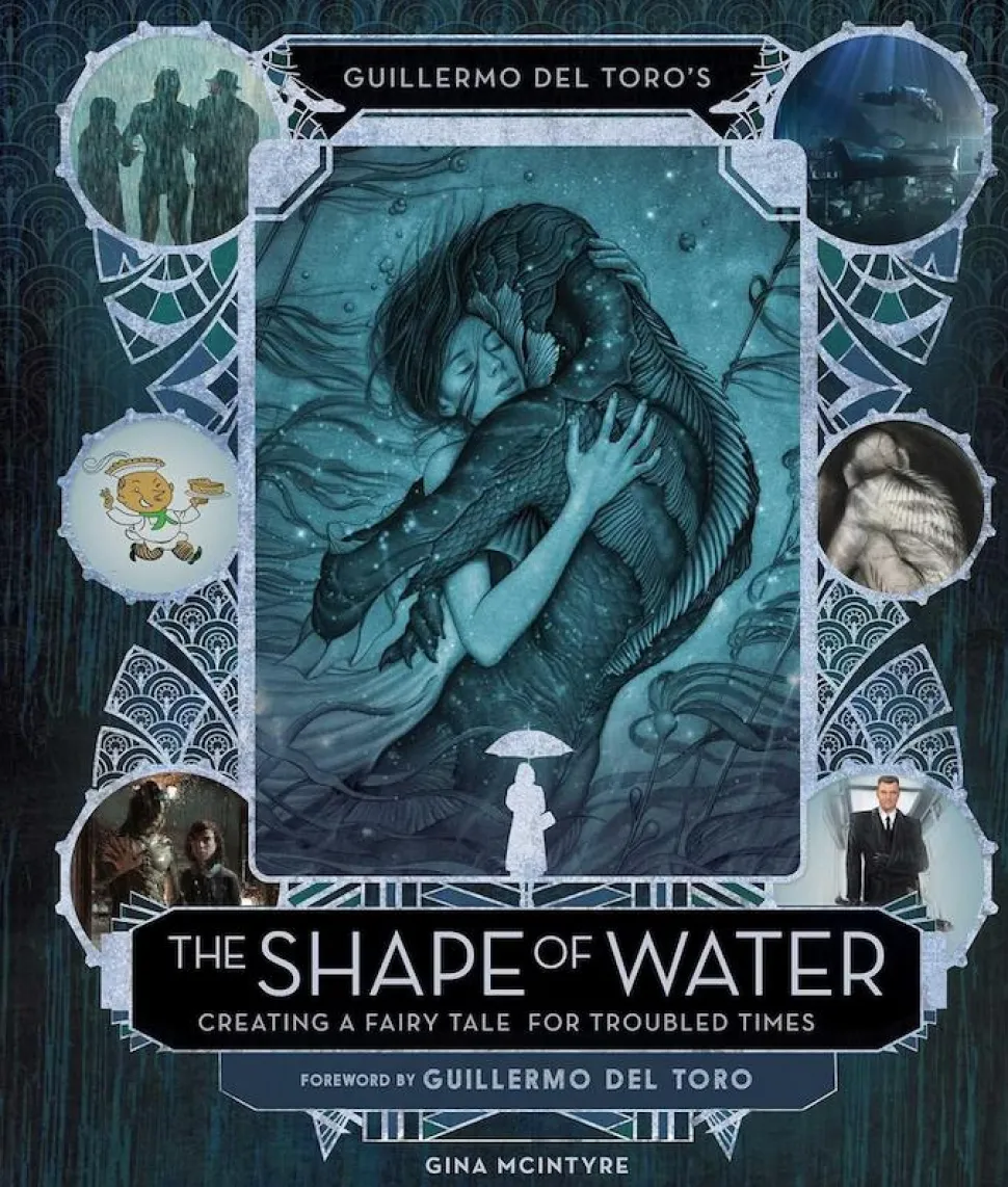 The Shape of Water - Creating A Fairy Tale for Troubled Times Hardcover Book