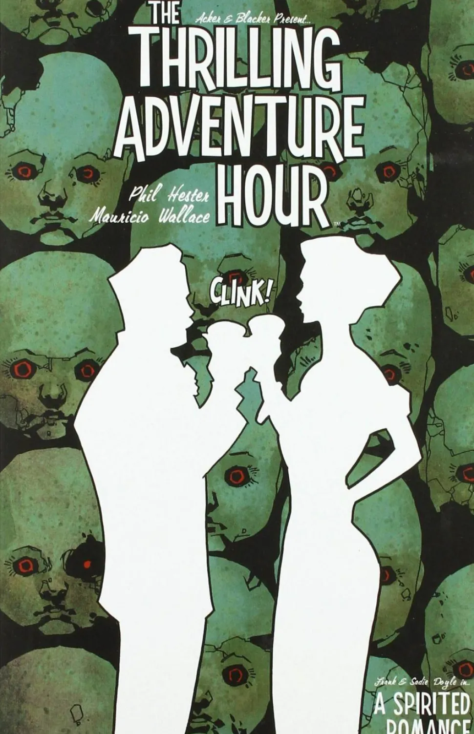 The Thrilling Adventure Hour - Volume 01 A Spirited Romance Trade Paperback
