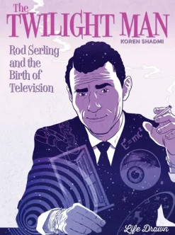 The Twilight Man: Rod Serling and the Birth of Television by Koren Shadmi Hardcover Book
