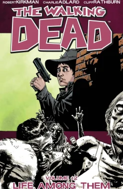 The Walking Dead - Volume 12 Life Among Them Trade Paperback
