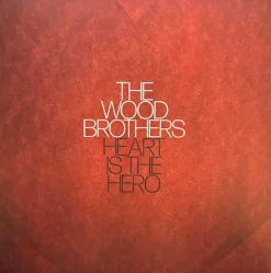 The Wood Brothers - Heart is the Hero LP Vinyl Record