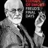 Through the Clouds of Smoke: Freud's Final Days by Suzanne Leclair & William Roy