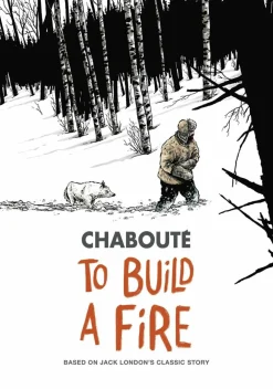 To Build a Fire by Christophe Chaboute Paperback