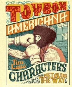 Toybox Americana: Characters Met Along the Way by Tim Lane Hardcover Book