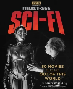 Turner Classic Movies - Must-See Sci-Fi: 50 Movies That Are Out of This World Paperback Book