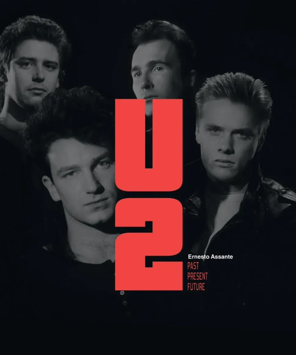 U2 - Past, Present, Future by Ernesto Assante Hardcover Book