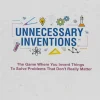 Unnecessary Inventions - Card Game