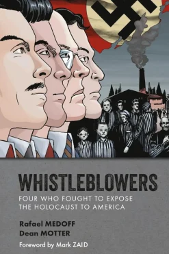 Whistleblowers: Four Who Fought to Expose the Holocaust To America by Rafael Medoff Paperback Book