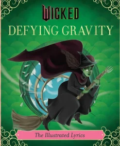 Wicked (2024) - Defying Gravity: The Illustrated Lyrics Hardcover Book